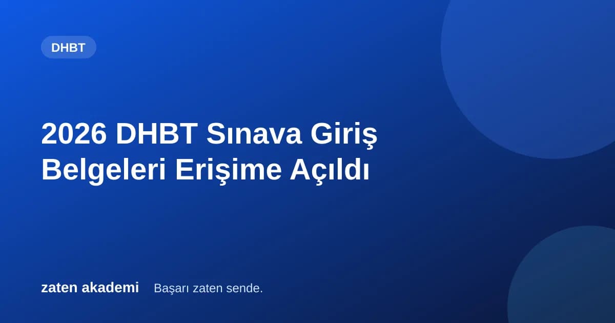 2026 DHBT Sınava Giriş Belgeleri Erişime Açıldı