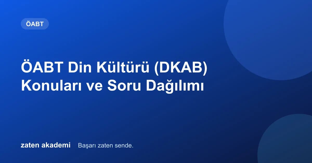 ÖABT Din Kültürü (DKAB) Konuları ve Soru Dağılımı