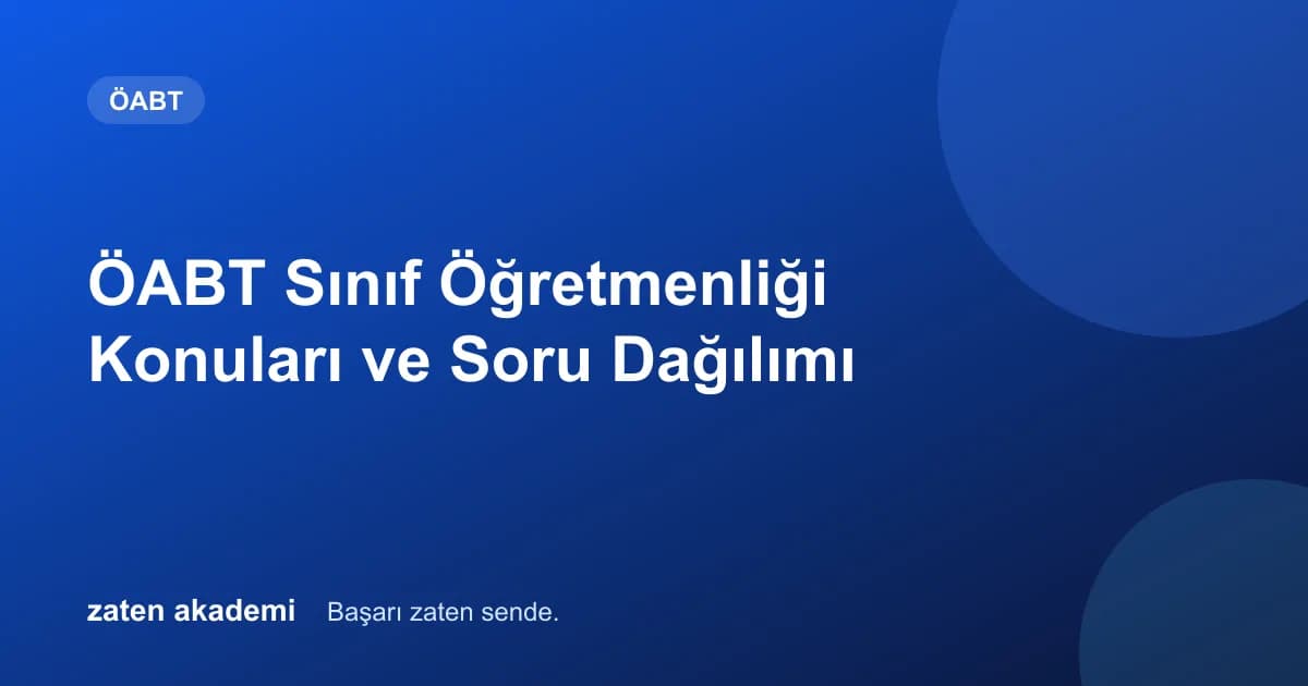 ÖABT Sınıf Öğretmenliği Konuları ve Soru Dağılımı
